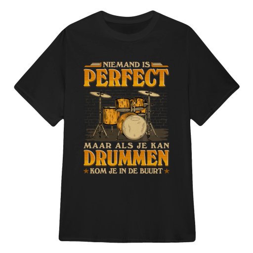 Niemand Is Perfect Maar Als Je Kan Drummen Kom Je In De Buurt